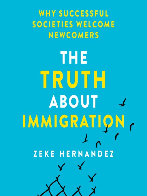 Title details for The Truth About Immigration by Zeke Hernandez - Available